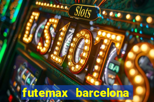 futemax barcelona ao vivo